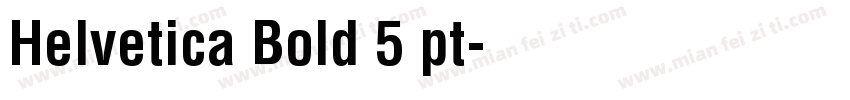 Helvetica Bold 5 pt字体转换